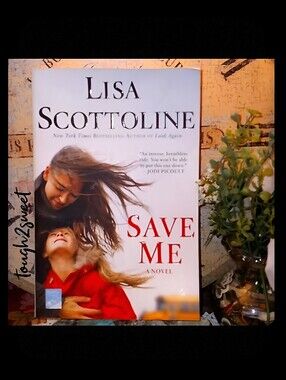 LISA SCOTTOLINE "SAVE ME" SUSPENSE NOVEL~ SOFT COVER